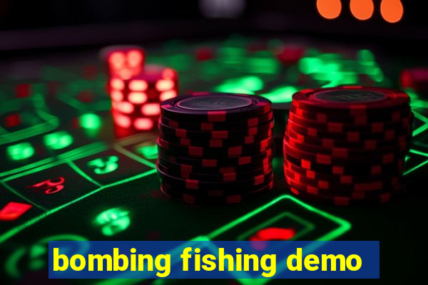 bombing fishing demo